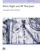 Silent Night & All That Jazz by - Williams M - for Full Score
