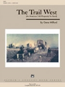 Trail West by Milford Gene for Concert Band
