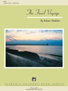 Final Voyage by Sheldon Robert for Concert Band