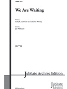 We Are Waiting by Althouse Jay for SATB