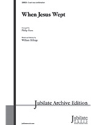 When Jesus Wept by Billings William - Kern Philip - for 3-Part