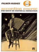 Palmer-hughes Accordion Course Book 6 by Palmer and Hughes for Accordion (Bk 6)