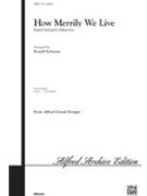How Merrily We Live by East Michael - Robinson Russell L - for SSA