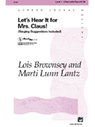 Let's Hear It For Mrs Claus by Lantz and Brownsey for 2-Part