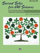 Sacred Solos For All Seasons by Althouse Jay - Althouse Jay - for Medium High Voice