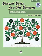 Sacred Solos For All Seasons by Althouse Jay - Althouse Jay - for Medium High Voice