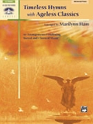Timeless Hymns With Ageless Classics by - Ham Marilynn - for Piano