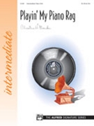 Playin' My Piano Rag by Barden Christine H for Piano