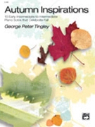Autumn Inspirations by Tingley for Piano