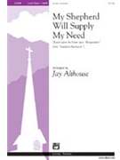 My Shepherd Will Supply My Need by - Althouse Jay - for SATB