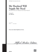 My Shepherd Will Supply My Need by - Althouse Jay - for SAB and Piano