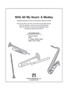 With All My Heart: A Medley by - Larson Lloyd - for Instrumental Parts
