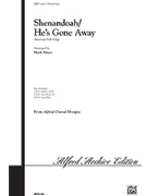 Shenandoah/He's Gone Away by - Hayes Mark - for SAB