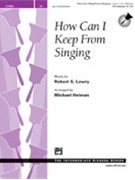 How Can I Keep From Singing by Lowry Robert - Helman Michael - for Handbells 3-5 Octave