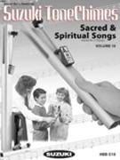 Suzuki Tonechimes Volume 10 by Hancock Preston - Spiritual Songs - for Handbells 2 Octave