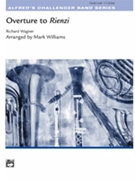 Rienzi Overture by Wagner Richard - Williams Mark - for Concert Band