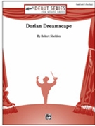 Dorian Dreamscape by Sheldon Robert for Concert Band