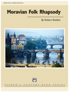 Moravian Folk Rhapsody by Sheldon Robert for Conductor