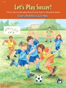 Let's Play Soccer by McArthur and Matz for Piano
