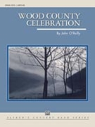 Wood County Celebration by O'Reilly John for Concert Band