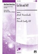 Go Out & Tell by Frombach Herb - Lantz III David - for SATB