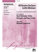All Heaven Declares (W/alleluias) by Richards Noel and Trisha - Fettke Tom - for SAB and Piano