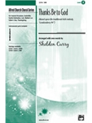 Thanks Be To God by Curry Sheldon for SAB and Piano