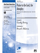 Praise To The Lord The Almighty by - Berry Cindy - for SATB