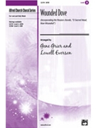Wounded Dove by - Grier and Everson - for SATB