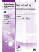 Break Forth With Joy by - Shackley Larry - for SAB and Piano
