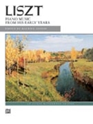 Piano Music From His Early Years by Liszt Franz for Piano