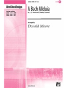 Bach Alleluia by Bach and Gounod - Moore Donald - for SATB
