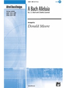 Bach Alleluia by Bach and Gounod - Moore Donald - for SAB and Piano