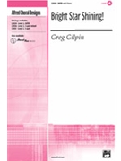 Bright Star Shining by Gilpin Greg for SATB