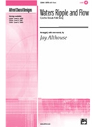 Waters Ripple & Flow by - Althouse Jay - for SATB