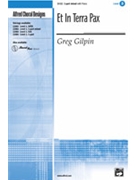 Et In Terra Pax by Gilpin Greg for 3-Part Mixed