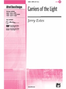 Carriers Of The Light by Estes Jerry for SATB