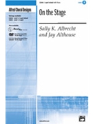 On The Stage by Albrecht and Althouse for 3-Part Mixed