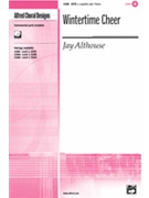 Wintertime Cheer by Althouse Jay for SATB a cappella