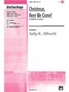 Christmas Here We Come by - Albrecht Sally K - for SATB