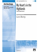 My Heart's In The Highlands by Beery Lon for SATB