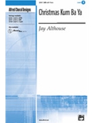 Christmas Kum Ba Ya by Althouse Jay - Althouse Jay - for SAB