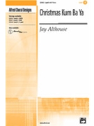 Christmas Kum Ba Ya by Althouse Jay - Althouse Jay - for 2-Part
