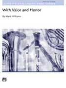 With Valor & Honor by Williams M for Concert March