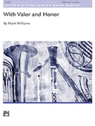 With Valor & Honor by Williams M for Full Score