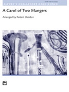 Carol Of Two Mangers by - Sheldon Robert - for Concert Band