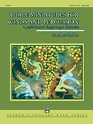 3 Miniatures For Winds & Percussion by Sheldon Robert for Full Score