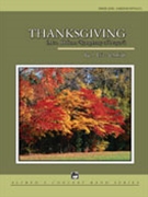 Thanksgiving by Schmidt J Eric for Concert Band