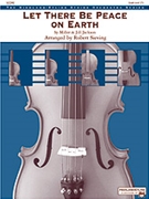 Let There Be Peace on Earth by - Robert Sieving - for Conductor