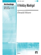 Holiday Madrigal by Moore Donald for SSA a cappella